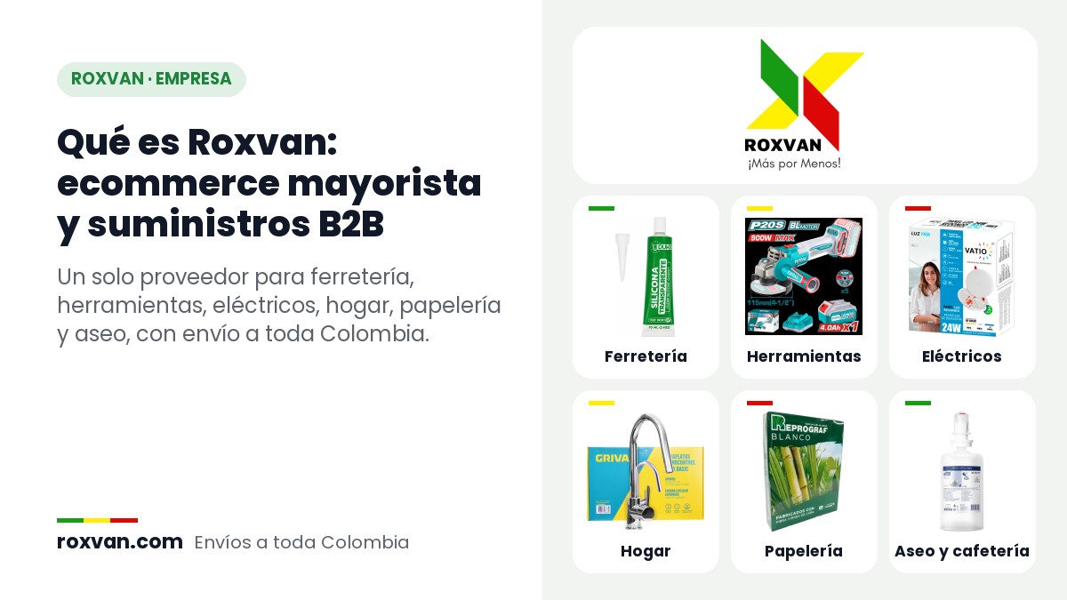 Roxvan, ¡Más por Menos!: ferretería, herramientas, eléctricos, hogar, papelería y aseo para empresas en Colombia